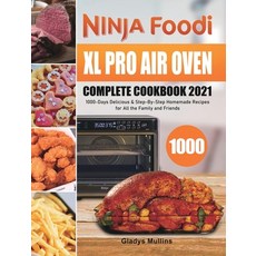 Ninja Foodi XL Pro Air Oven Complete Cookbook 2021: 1000-Days Delicious & Step-By-Step Homemade Reci... 精裝版, Felix Madison, 英文