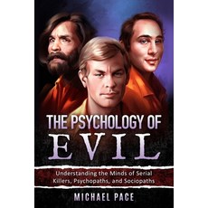 (英文圖書) The Psychology of Evil: Understanding the Minds of Serial Killers Psychopaths and Sociopaths 平裝版, Independently Published, 英文