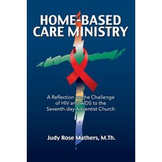 (英文圖書) Home-Based Care Ministry: A Reflection on the Challenge of HIV and AIDS to the Seventh-day Ad... 平裝版, Teach Services, Inc., 英文