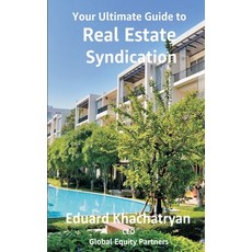 (英文圖書) Your Ultimate Guide to Real Estate Syndication 平裝版, Independently Published, 英文