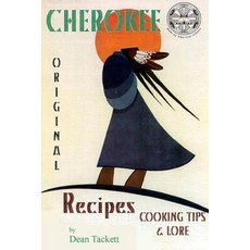 (英文圖書) Cherokee Recipes Cooking Tips & Lore 平裝版, Lulu.com, 英文