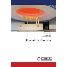 Ceramic in dentistry 平裝版, LAP Lambert Academic Publis..., 英文