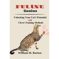 (英文圖書) Feline Genius: Unlocking Your Cat's Potential with Clever Training Methods 平裝版, Independently Published, 英文