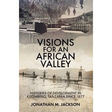 (英文圖書) Visions for an African Valley: Histories of Development in Kilombero Tanzania... 精裝版, James Currey, 英文