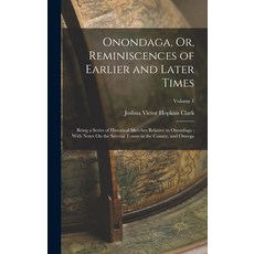 (英文圖書) Onondaga Or Reminiscences of Earlier and Later Times: Being a Series of Historical Sketches... 精裝版, Legare Street Press, 英文