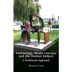 (英文圖書) Technology Media Literacy and the Human Subject: A Posthuman Approach 精裝版, Open Book Publishers, 英文