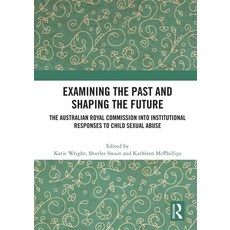 (英文圖書) Examining the Past and Shaping the Future: The Australian Royal Commission into Institutional... 平裝版, Routledge, 英文