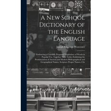 (英文圖書) A New School Dictionary of the English Language: Embracing a Carefully Prepared Vocabulary of... 精裝版, Legare Street Press, 英文