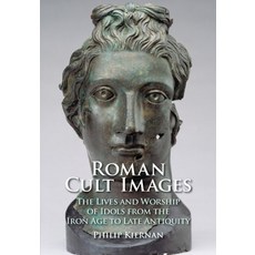 Roman Cult Images: The Lives and Worship of Idols from the Iron Age to Late Antiquity 精裝版, Cambridge University Press, 英文
