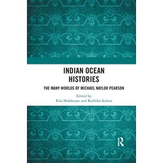 (英文圖書) Indian Ocean Histories: The Many Worlds of Michael Naylor Pearson 平裝版, Routledge Chapman & Hall, 英文