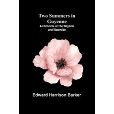 (英文圖書) Two Summers in Guyenne: A Chronicle of the Wayside and Waterside 平裝版, Alpha Edition, 英文