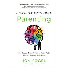 (英文圖書) Punishment-Free Parenting: The Brain-Based Way to Raise Kids Without Raising Yo... 精裝版, Convergent Books, 英文