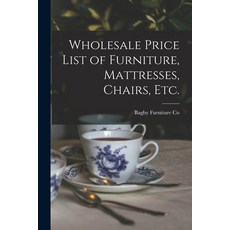 (英文圖書) Wholesale Price List of Furniture Mattresses Chairs Etc. 平裝版, Legare Street Press, 英文