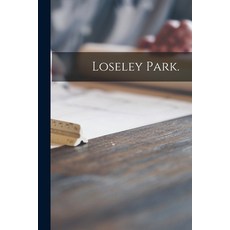 (英文圖書) Loseley Park. 平裝版, Legare Street Press, 英文
