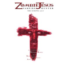 Zombie Jesus Vampire Hunter: The Scripts vol. 1 平裝版, Anterior Books, 英文