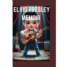 (英文圖書) Elvis Presley Memoir: The Story of the King Who Shook the World 平裝版, Independently Published, 英文