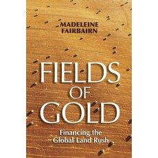 Fields of Gold: Financing the Global Land Rush 精裝版, Cornell University Press, 英文