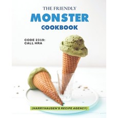 (英文圖書) The Friendly Monster Cookbook: Code 2319: Call HRA (Harryhausen's Recipe Agency) 平裝版, Independently Published, 英文