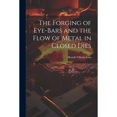 (英文圖書) The Forging of Eye-bars and the Flow of Metal in Closed Dies 平裝版, Legare Street Press, 英文