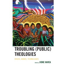 (英文圖書) Troubling (Public) Theologies: Spaces Bodies Technologies 精裝版, Fortress Academic, 英文
