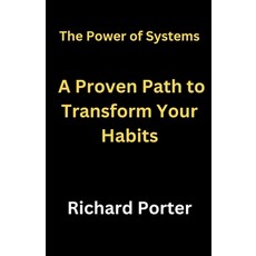 (英文圖書) The Power of Systems: A Proven Path to Transform Your Habits 平裝版, Richard Porter, 英文