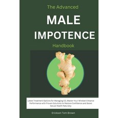 (英文圖書) The Advanced Male Impotence Handbook: Latest Treatment Options for Managing ED ... 平裝版, Independently Published, 英文