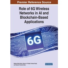 (英文圖書) Role of 6G Wireless Networks in AI and Blockchain-Based Applications 平裝版, IGI Global, 英文
