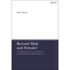 (英文圖書) Beyond Male and Female? a Theological Account of Intersex Embodiment 精裝版, T&T Clark, 英文