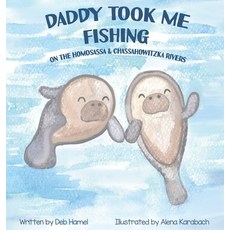 (英文圖書)Daddy took me fishing on the Homosassa & Chassahowitzka Rivers 精裝版, Debra Gay, 英文