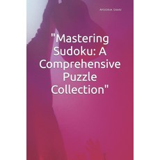 (英文圖書)"Mastering Sudoku: A Comprehensive Puzzle Collection" 平裝版, Independently Published, 英文
