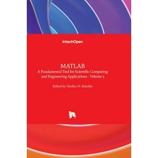 (英文圖書) MATLAB: A Fundamental Tool for Scientific Computing and Engineering Applications - Volume 3 精裝版, Intechopen, 英文