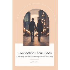 (英文圖書) Connection Thru Chaos: Cultivating Authentic Relationships In Modern Dating 平裝版, Independently Published, 英文