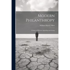 (英文圖書) Modern Philanthropy: A Study of Efficient Appealing and Giving 平裝版, Legare Street Press, 英文