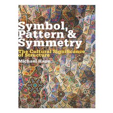 Symbol Pattern and Symmetry: The Cultural Significance of Structure 平裝版, Bloomsbury Publishing PLC, 英文