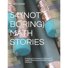 (英文圖書) 54 (Not Boring) Math Stories: Engaging Enrichment Problems For Upper Elementary & Middle Scho... 平裝版, Independently Published, 英文