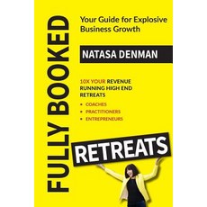 (英文圖書) Fully Booked Retreats: Your Guide for Explosive Business Growth 平裝版, Ultimate 48 Hour Author, 英文