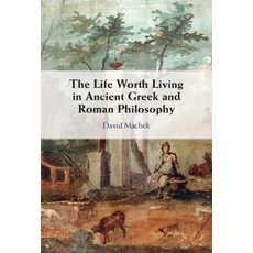 (英文圖書) The Life Worth Living in Ancient Greek and Roman Philosophy 精裝版, Cambridge University Press, 英文