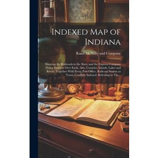 (英文圖書) Indexed Map of Indiana: Showing the Railroads in the State and the Express Company Doing Bus... 精裝版, Legare Street Press, 英文
