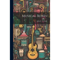 (英文圖書) Musical Boxes 平裝版, Legare Street Press, 英文