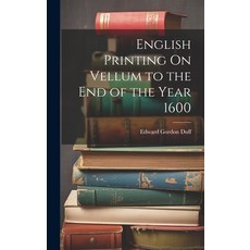 (英文圖書) English Printing On Vellum to the End of the Year 1600 精裝版, Legare Street Press, 英文