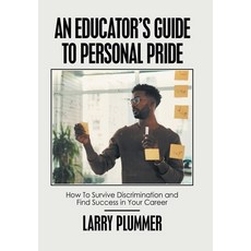 (英文圖書) An Educator's Guide to Personal Pride: How to Survive Discrimination and Find Success in Your... 精裝版, iUniverse, 英文