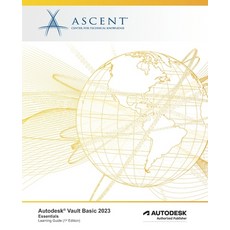 (英文圖書) Autodesk Vault Basic 2023: Essentials: Autodesk Authorized Publisher 平裝版, Ascent, Center for Technica..., 英文