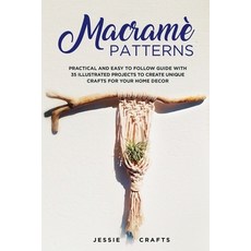 Macramè 圖案： 實用易懂指南 附35個圖解專案 可創造獨特的 C... 平裝版, 獨立出版, 英文