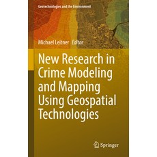 (英文圖書) New Research in Crime Modeling and Mapping Using Geospatial Technologies 精裝版, Springer, 英文