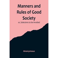 (英文圖書) Manners and Rules of Good Society; or Solecisms to be Avoided 平裝版, Alpha Edition, 英文