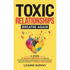 (英文圖書) Toxic Relationships: 5 Steps to Healing & Recovery; Letting Go After Leaving A Narcissistic &... 精裝版, Kings Peak Publishing, 英文