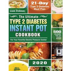 The Ultimate Type 2 Diabetes Instant Pot Cookbook 2020: 500 Affordable Easy and Healthy Recipes wit... 精裝版, Liam Dedman, 英文