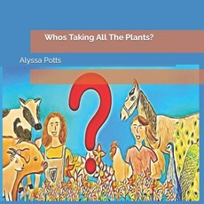 (英文圖書)Who's taking all the plants 平裝版, Independently Published, 英文