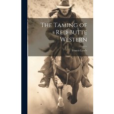 (英文圖書) The Taming of Red Butte Western 精裝版, Legare Street Press, 英文
