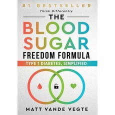 (英文圖書) The Blood Sugar Freedom Formula: Type 1 Diabetes Simplified 精裝版, Game Changer Publishing, 英文